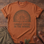 Current Status In The Woods T-Shirt