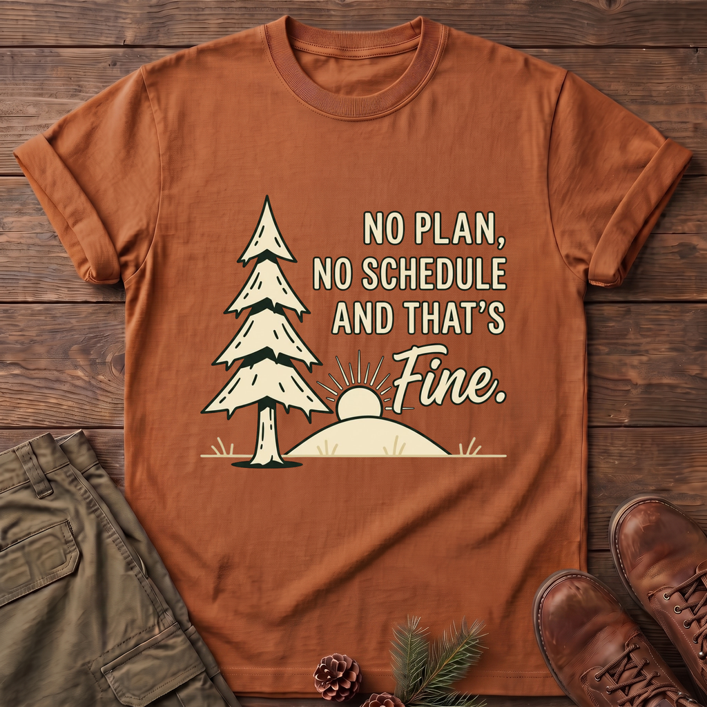 No Plan No Schedule T-Shirt