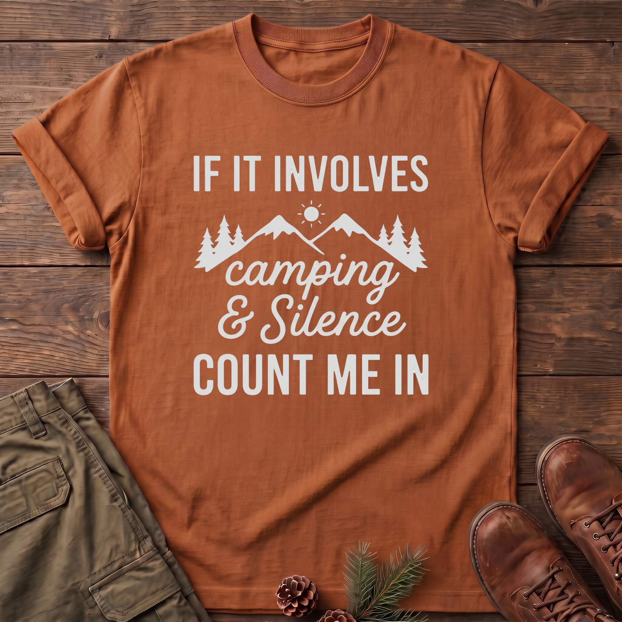 If it involves camping and silence T-Shirt