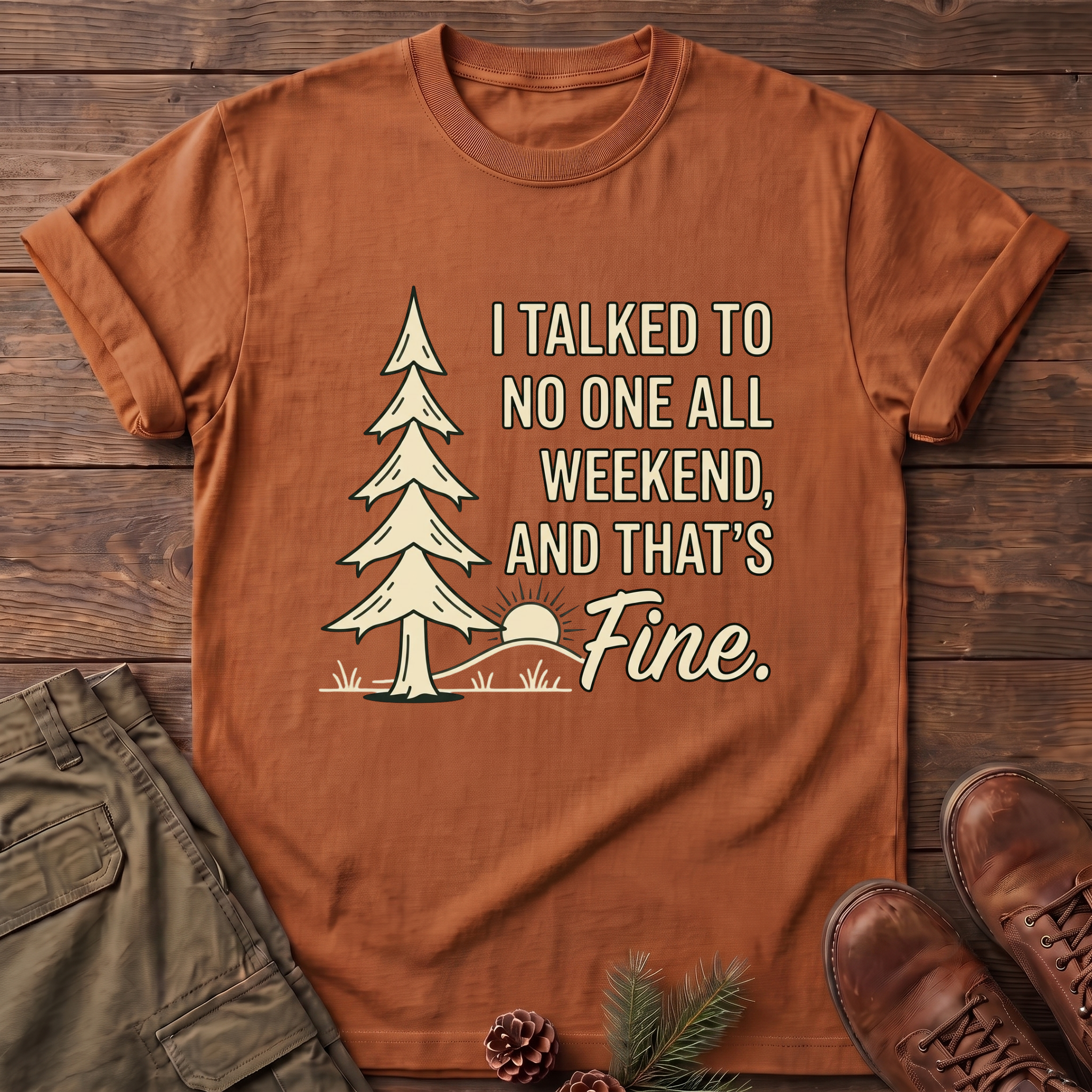 I Talked to no one T-Shirt