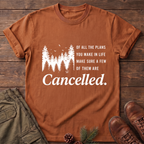 Make Sure Some Plans Are Cancelled T-Shirt