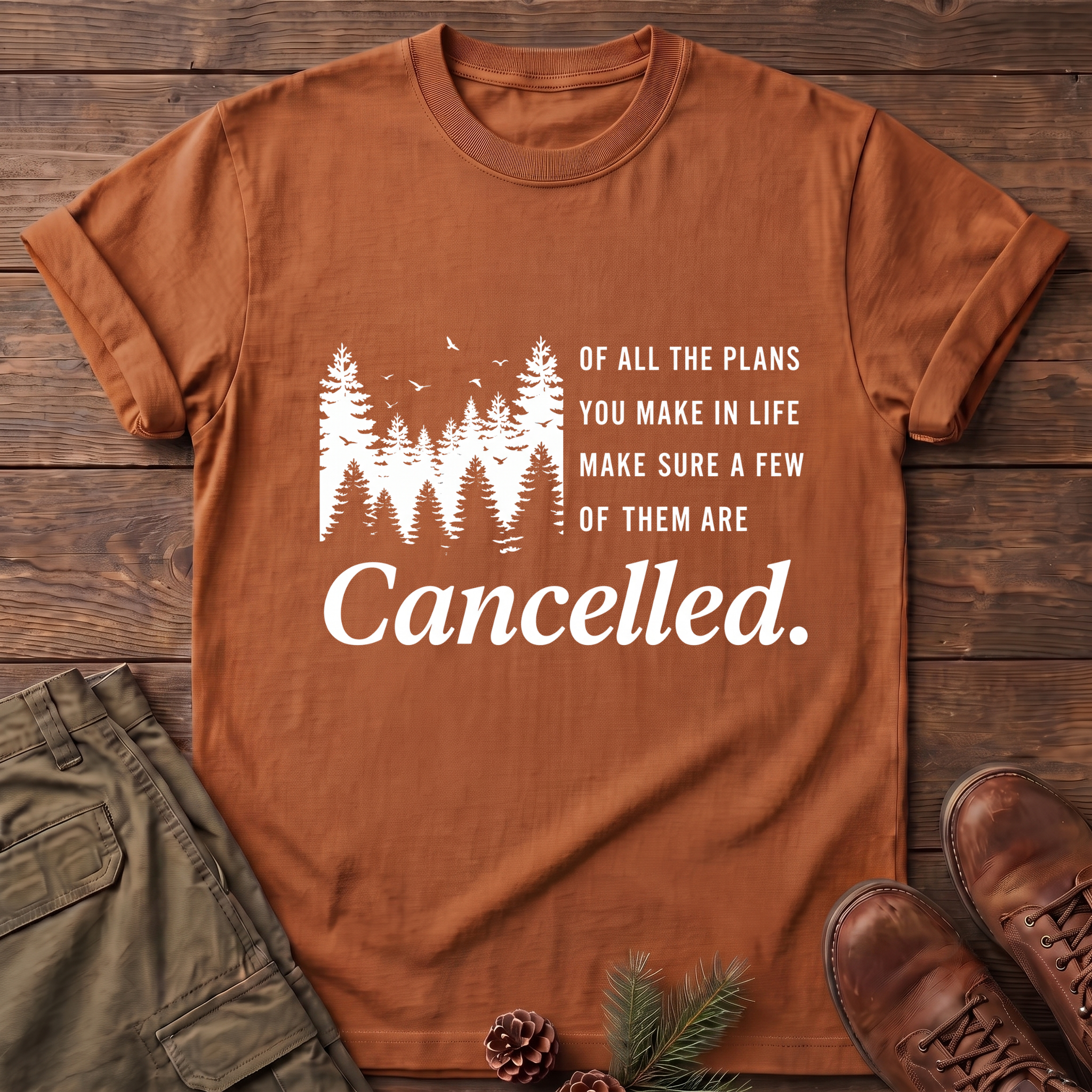 Make Sure Some Plans Are Cancelled T-Shirt