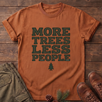 More trees less people T-Shirt