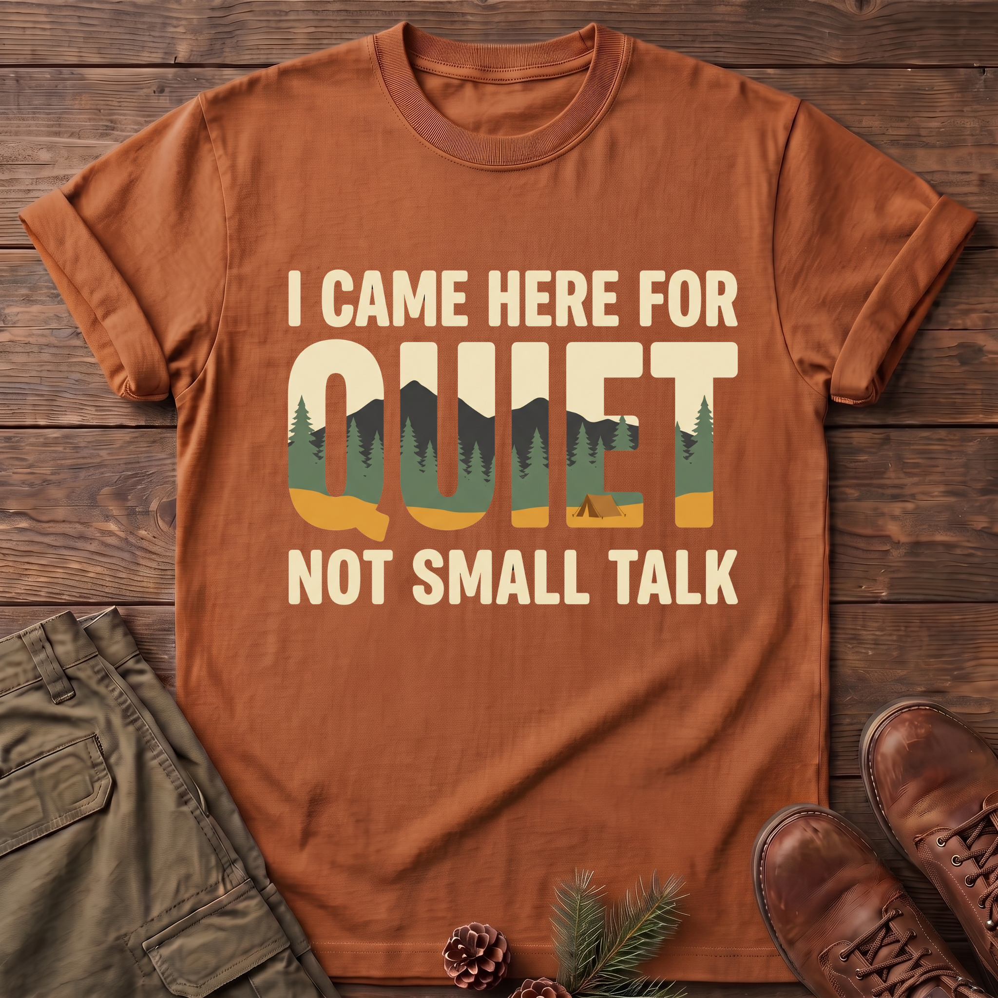 I came here for the quite T-Shirt